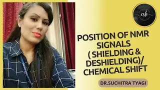 POSITION OF SIGNALS (SHIELDING & DESHIELDING)/ CHEMICAL SHIFT