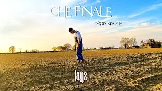 Layz - Che Finale (prod. KD-ONE)