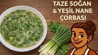 Taze Soğanlı Naneli Kış Çorbası | Hafif,Şifalı Nefis Çorba Tarifi ❤️Renkli Yemekler 