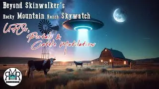 Beyond Skinwalker: Rocky Mountain Ranch Skywatch | UFOs, Portals & Cattle Mutilations