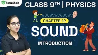 SOUND Class 9th Cbse - INTRODUCTION | Class 9 Physics (Science) Chapter 12