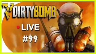 Dirty Bomb - PvP Gameplay Episode 99 - Still One Of The Best Free To Play AND NO P2W Shooters