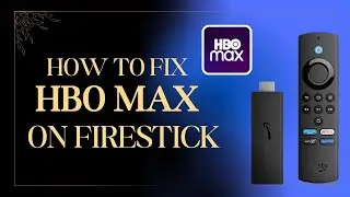 How to Fix HBO Max Not Working on FireStick &ndash; Quick & Easy Solutions!