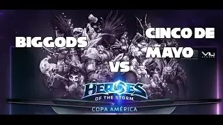 Heroes of the Storm: BigGods vs Cinco de Mayo (Bo5): Copa Am&eacute;rica 2015 Semi-Finals