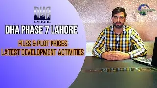 DHA Phase 7 Lahore | Current Files & Plot prices | Latest Development Activities | October 2021