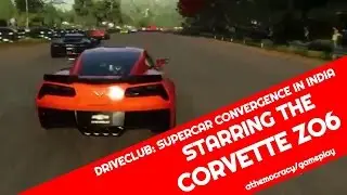 DriveClub: Supercars Converge in India Starring The Chevy Corvette: athemocracy/gameplay