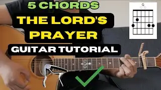 The Lord's Prayer (It's Yours) I Guitar Tutorial (with capo) I Matt Maher