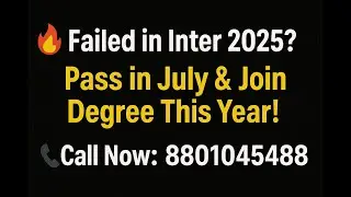Failed in Inter 2025? Pass in July & Join Degree in Same Year | Last Chance | Call 8801045488