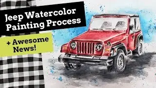 Jeep Watercolor Painting Process + News