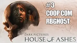 House of Ashes -Parte 3 em Coop Com RBGHO5T