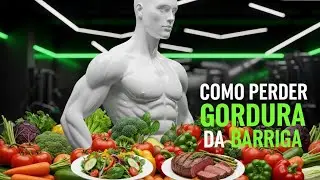 COMO EMAGRECER, PERDER GORDURA E NÃO PASSAR FOME