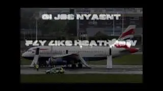 {Gi Joe NYAEnt - Fly Like Heathrow}