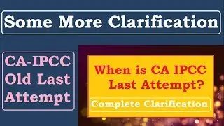 Some more Clarification on Extension of attempts of CA IPCC Old Course