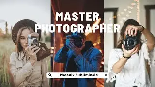 Master Photographer Subliminal - Phoenix Subliminals