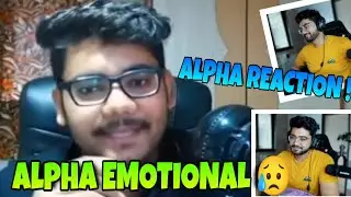 ALPHA EMOTIONAL... 😥 ALPHA REACTION ❤ #hydra #alpha