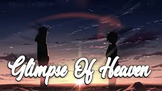 「Nightcore」&rarr; Munn - Glimpse of Heaven | Lyrics