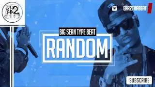 Big Sean Type Beat 2016 - RANDOM (Free DL) | prod. Ear2ThaBeat