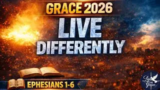 Grace for 2026: Living the Life of Christ in a Harsh World | Ephesians 1&ndash;6