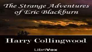 Strange Adventures of Eric Blackburn | Harry Collingwood | Nautical & Marine Fiction | 1/5
