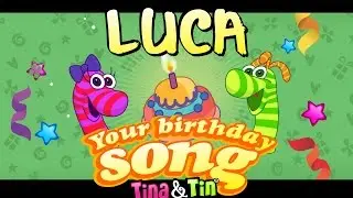 Tina&Tin Happy Birthday LUCA (Personalized Songs For Kids) #PersonalizedSongs