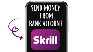 HOW TO SEND MONEY FROM BANK ACCOUNT TO SKRILL