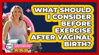 What should I consider before exercise after vaginal birth?
