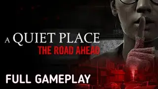 A QUIET PLACE FULL GAME WALKTHROUGH
