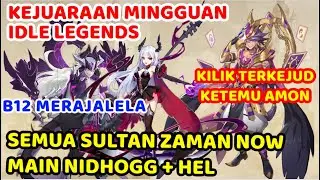Kejuaraan Mingguan Idle Legends! Dimana2 ada Hel / Nidhogg! Pertama kali lawan Amon, Anti-Heal gile!