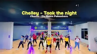 Chelley - Took the Night | Zumba Choreo #zinramapekanbaru