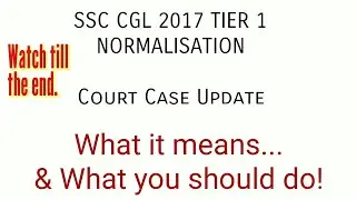 Court Case Update - SSC CGL 2017 Tier 1 Normalisation