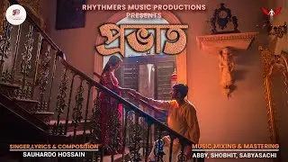 Probhat I Sauhardo Hossain I Tamisra Dey I The RMP Originals I Rhythmers Music Productions