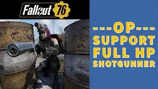 OP SUPPORT Full Health Shotgunner - Fallout 76 OneWasteland