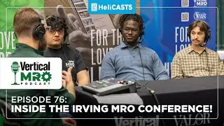 Vertical MRO - Ep 76: Voices from the Irving MRO Conference - Insights Across the Industry
