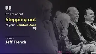 It's not about stepping out your comfort zone ... | Professor Jeff French | The Mindspark