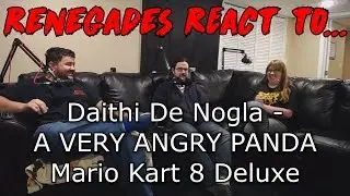 Реакция ренегатов на... Даити Де Ногла - ОЧЕНЬ ЗЛОЙ ПАНДА - Mario Kart 8 Deluxe