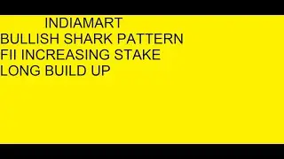 INDIAMART BULLISH HARMONIC SHARK PATTERN. FII INCREASING STAKES. LONG BUILD UP IN OPEN INTEREST,