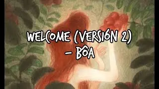welcome (versión 2) - bôa (sub español)