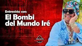 Entrevista Exclusiva con El Bombi del mundo ire