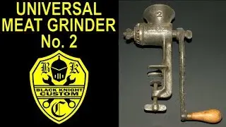 Universal No. 2 Meat Grinder Restoration