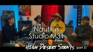 The Nautilus Studio M31 Files interview High Desert Strays (part 2)