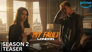 MY FAULT: LONDON Season 2 Teaser | A Lie Too Big to Love | Prime Video Original (2026)