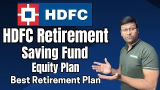 Best Retirement Plan | Hdfc Retirement Savings Fund Equity Plan | Hdfc Retirement Savings Fund