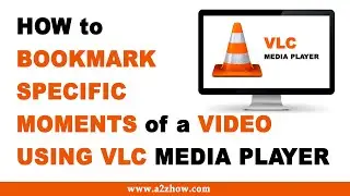 Как добавить в закладки определенные моменты видео с помощью VLC Media Player