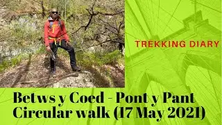Betws y Coed - Pont y Pant Circular Walk (17 May 2021)