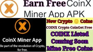 COINX Miner App l Coin x free mining app earn Free Crypto coins l New Mining App Sitel new Crypto