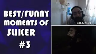 SLIKER FUNNY/BEST MOMENTS #3