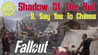 9. Say Yes To Chems | Shadow Of The Bull | Fallout