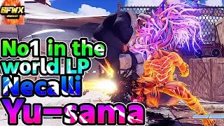 Yu-sama  No1 in the world LP Necalli  sf5  Season5 SF5 SFWX 4K  StreetFighter5 sfv sf5ce