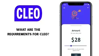 What Are the Requirements for Cleo? Eligibility, Sign Up & How to Qualify