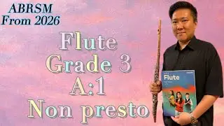 ABRSM FLUTE FROM 2026 Grade 3 A:1 Non presto by So Ka Hing Mario 蘇家慶